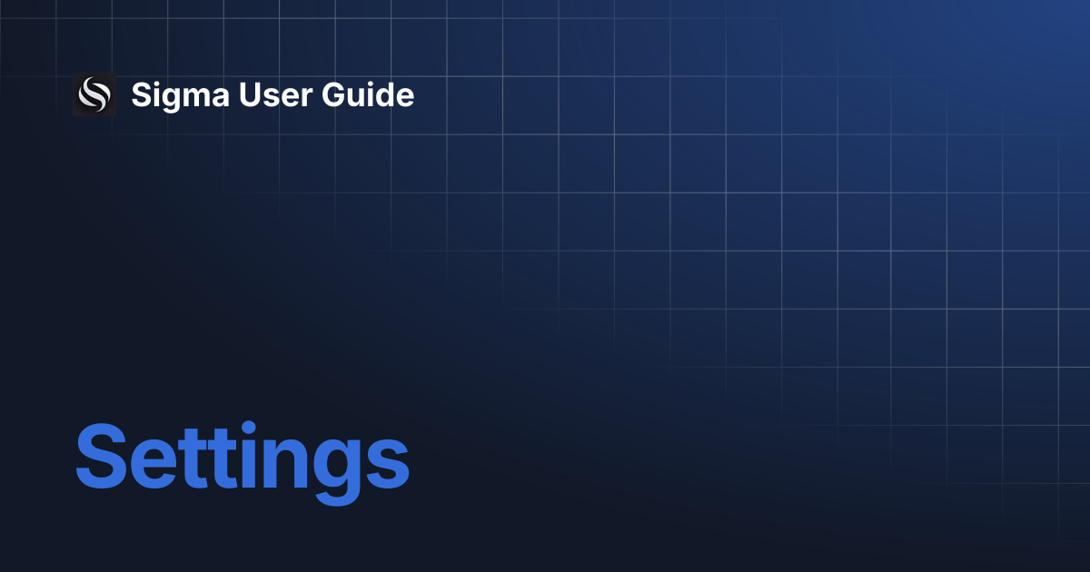 Settings | Sigma User Guide