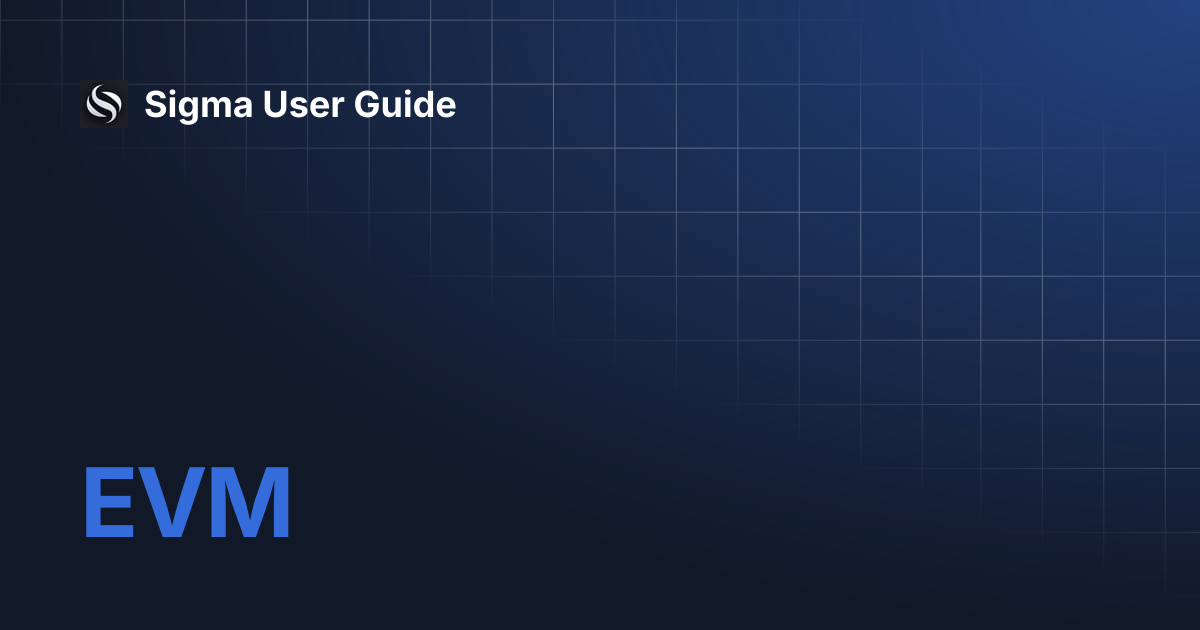 EVM | Sigma User Guide